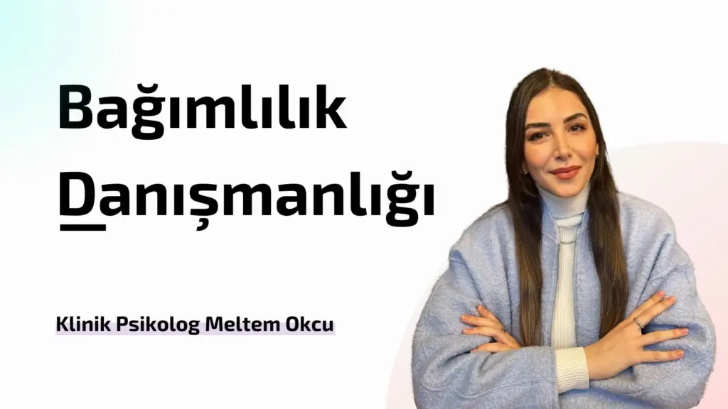 Bağımlılık Danışmanlığı Nedir?