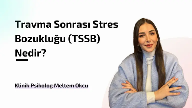 Travma Sonrası Stres Bozukluğu (TSSB)